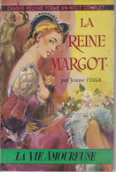 Livre 96 Pages: LA REINE MARGOT Par Jeanne Feuga, Collection: La Vie Amoureuse, 1957 - Europe