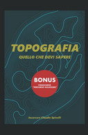 TOPOGRAFIA: Quello Che Devi Sapere - History, Philosophy & Geography