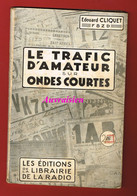 1 Plaquette  TSF Le Trafic D'Amateur Sur  Ondes Courtes Librairie De La Radio 1938 Edouart CLIQUET - Libri & Schemi