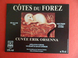 Etiquette Vin 1993 Cotes Du Forez - Belette Fete Du Livre Cuvée Erik ORSENA - Boen Sur Lignon Loire - Académie Française - Sonstige & Ohne Zuordnung