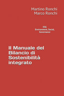 Environment, Social, Governance La Guida Al Bilancio Di Sostenibilità Integrato Nel Bilancio Di Esercizio - Rechten En Economie