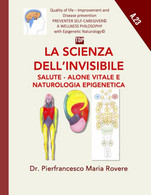 La Scienza Dell'invisibile Salute - Alone Vitale E Naturologia Epigenetica - Geneeskunde, Psychologie