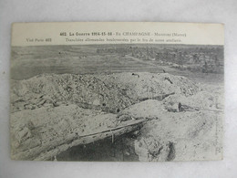 MILITARIA - En Champagne - MASSIGES - Tranchées Allemandes Bouleversées Par Le Feu De Notre Artillerie - War 1914-18