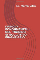Principi Fondamentali Del Trading Speculativo Finanziario - Rechten En Economie