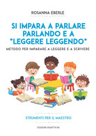 Si Impara A Parlare Parlando E A "leggere Leggendo": Metodo Per Imparare A Leggere E A Scrivere - Strumenti Per Il Maest - Kids