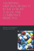 ADVERTISING MEDICINAL PRODUCTS IN THE EU FROM A LEGAL AND COMPLIANCE PERSPECTIVE: Analysis And Interpretation Of The EU - Law & Economics