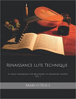 Renaissance Lute Technique: A Video-Handbook For Beginners To Advanced Players Vol. I - Storia, Filosofia E Geografia