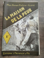 Mon Roman Policier: La Maison De La Peur - Albert Dubeux/ Ferenczi - Other