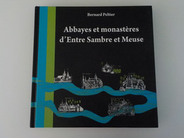 2011 Abbayes Et Monastères D' Entre Sambre Et Meuse Bonne Espérance Soignies Mons Lobbes Chimay Maubeuge Cambron - Binche