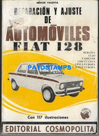 173384 ARGENTINA AUTOMOVILES CAR FIAT 128 REPARACION Y AJUSTE NESTOR VALDIVIA ED COSMOPOLITA  LIBRO NO POSTCARD - Otros & Sin Clasificación