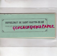 17- ILE DE RE - RARE CARNET COMPLET ORPHELINAT SAINT ST MARTIN DE RE POUR ENFANTS DONT PERES TUES A LA GUERRE- OEG - Historical Documents