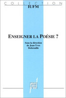 Enseigner La Poésie Dans Les Collèges, Les Lycées ? Par Jean-Yves Debreuille Collection IUFM - Sonstige & Ohne Zuordnung