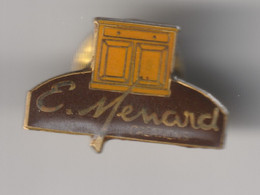 PIN'S - E MENARD Créations- Fabricant Commerçant De Beaux MEUBLES -- - Trademarks