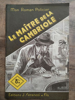 Mon Roman Policier: Le Maître De La Cambriole - Claude Ascain/ Ferenczi - Ferenczi