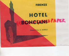 ITALIE-FIRENZE- FLORENCE- RARE ETIQUETTE HOTEL BONCIANI- NUOVO PROP. A. MARELLI - Italia