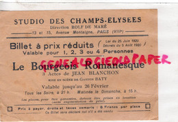 75- PARIS- STUDIO CHAMPS ELYSEES- BILLET LE BOURGEOIS ROMANESQUE-JEAN BLANCHON-GASTON BATY-1920-ROLF DE MARE-MONTAIGNE - Tickets - Entradas