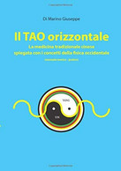 Il Tao Orizzontale La Medicina Tradizionale Cinese Spiegata Con I Concetti Della Fisica Occidentale (manuale Teorico-Pra - Medecine, Biology, Chemistry