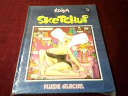 EDIKA  N° 5  SKETCHUP    FLUIDE GLACIAL - Fluide Glacial