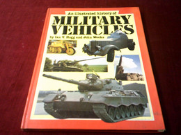 AND ILLUSTRATED HISTORY OF  MILITARY VEHICLES  / BY IAN V HOGG AND JOHN WEEKS - Other & Unclassified