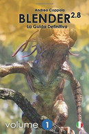 Blender 2. 8 - La Guida Definitiva - Volume 1 Color Version - Informatique