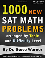 1000 New SAT Math Problems Arranged By Topic And Difficulty Level 1000 Problems With Full Explanations For The New SAT - Informatica