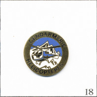 Pin's Armée - Gendarmerie / Hélicoptères De Patrouille Et De Secours. Estampillé Alpes Trophées. EGF. T833-18 - Militaria