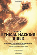 Ethical Hacking Bible Cybersecurity, Cryptography, Network Security, Wireless Technology And Wireless Hacking With Kali - Informatique