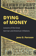 Dying Of Money: Lessons Of The Great German And American Inflations - Droit Et économie