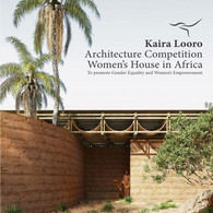 Kaira Looro Architecture Competition: Women's House - Kunst, Architektur