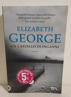 I101107 Elizabeth George - Un Castello Di Inganni - TEA 2017 - Krimis