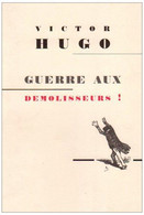 Victor Hugo Guerre Aux Démolisseurs - Politik