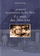 Et Parmi Les Pionniers Du Far West Il Y Avait Des ALSACIENS Par Janine Erny étude Historique Et Ethnologique - Alsace