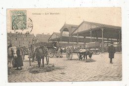 Cp , Commerce , Les Marchés ,45 ,ORLEANS , Voyagée 1905 - Mercados