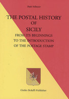 THE POSTAL HISTORY OF SICILY FROM ITS BEGINNINGS TO THE INTRODUCTION OF THE POSTAGE STAMP - Paolo Vollmeier - Filatelia E Storia Postale