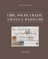 LIRE, SOLDI, CRAZIE, GRANA E BAJOCCHI<br />
Tariffe Postali Italiane Dagli Antichi Stati Alla Presa Di Roma 1850-1870 - - Philatelie Und Postgeschichte