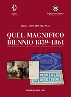 QUEL MAGNIFICO<br />
BIENNIO 1859-1861<br />
ROMA-RIMINI 2012 - Bruno Crevato-Selvaggi - Philatelic Exhibitions