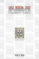 MODENA 1852-2002<br />
150° ANNIVERSARIO DEI FRANCOBOLLI ESTENSI<br />
Catalogo Ufficiale Della Mostra - A Cura Di P - Filatelie En Postgeschiedenis