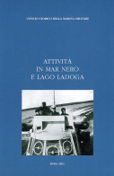 ATTIVITÀ IN MAR NERO E LAGO LADOGA - Pier Filippo Lupinacci - Manuels Pour Collectionneurs