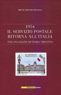 1954 IL SERVIZIO POSTALE RITORNA ALL'ITALIA<br />
1918-1954 Pagine Di Storia Triestina - Bruno Crevato-Selvaggi - Militärpost & Postgeschichte