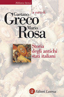 STORIA<br />
DEGLI ANTICHI<br />
STATI ITALIANI - A Cura Di Gaetano Greco E Mario Rosa - Philatelie Und Postgeschichte