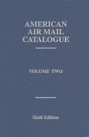 AMERICAN AIR MAIL CATALOGUE<br />
Vol.2 - - Poste Aérienne & Histoire Postale