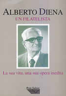 ALBERTO DIENA Un Filatelista - La Sua Vita, Una Sua Opera Inedita<br />
I BOLLI ANNULLATORI "A SVOLAZZO" USATI SUI FRANC - Filatelie En Postgeschiedenis