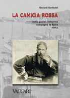 LA CAMICIA ROSSA<br />
NELLA GUERRA BALCANICA<br />
CAMPAGNA IN EPIRO 1912 - Ricciotti Garibaldi - Correomilitar E Historia Postal