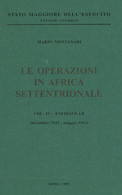 SME - LE OPERAZIONI IN AFRICA SETTENTRIONALE<br />
VOL. IV - ENFIDAVILLE<br />
(novembre 1942 - Maggio 1943) - Mario Mon - Correomilitar E Historia Postal