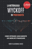 La Metodologia Wyckoff In Profondità Come Operare Logicamente Sui Mercati Finanziari - Rechten En Economie