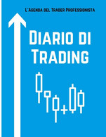 Diario Di Trading L'Agenda Del Trader Professionista - Derecho Y Economía