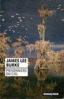 Rivages Noir N° 132 : Prisonniers Du Ciel Par James Lee Burke (ISBN 9782743647810) - Rivage Noir