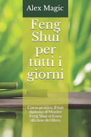 Feng Shui Per Tutti I Giorni Corso Pratico. Il Tuo Diploma Di Master Feng Shui Si Trova Alla Fine Del Libro. - Health & Beauty