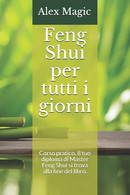 Feng Shui Per Tutti I Giorni Corso Pratico. Il Tuo Diploma Di Master Feng Shui Si Trova Alla Fine Del Libro. - Salud Y Belleza