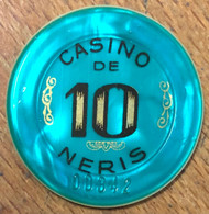 03 NÉRIS-LES-BAINS CASINO JETON DE 10 FRANCS N° 00342 CHIP COINS TOKENS GAMING - Casino